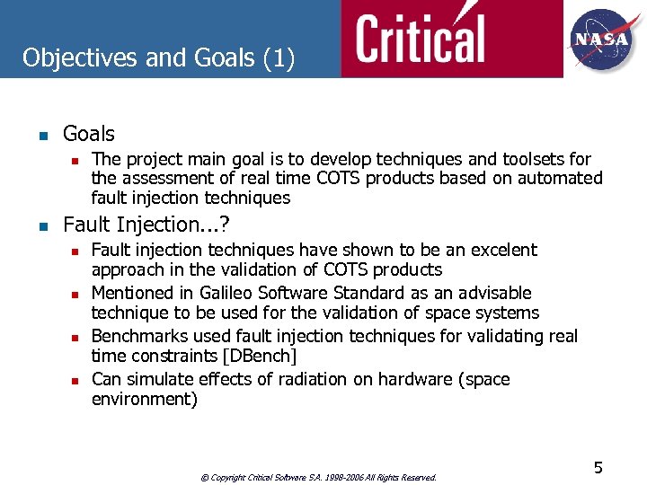 Objectives and Goals (1) n Goals n n The project main goal is to