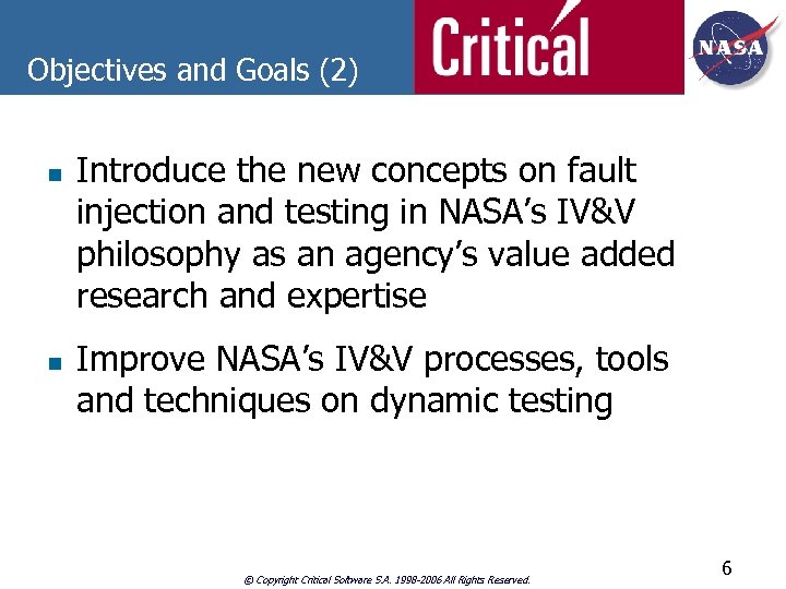 Objectives and Goals (2) n n Introduce the new concepts on fault injection and