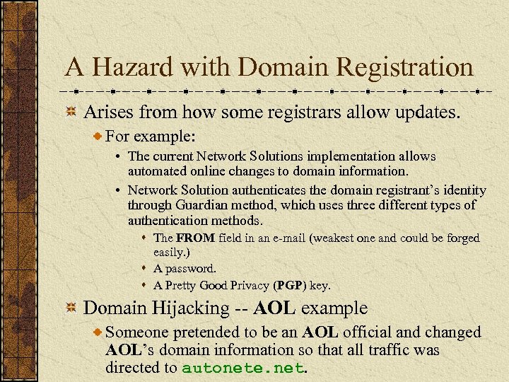 A Hazard with Domain Registration Arises from how some registrars allow updates. For example: