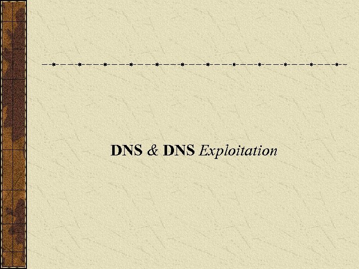 DNS & DNS Exploitation 