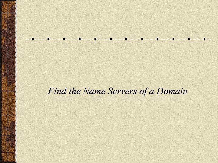 Find the Name Servers of a Domain 
