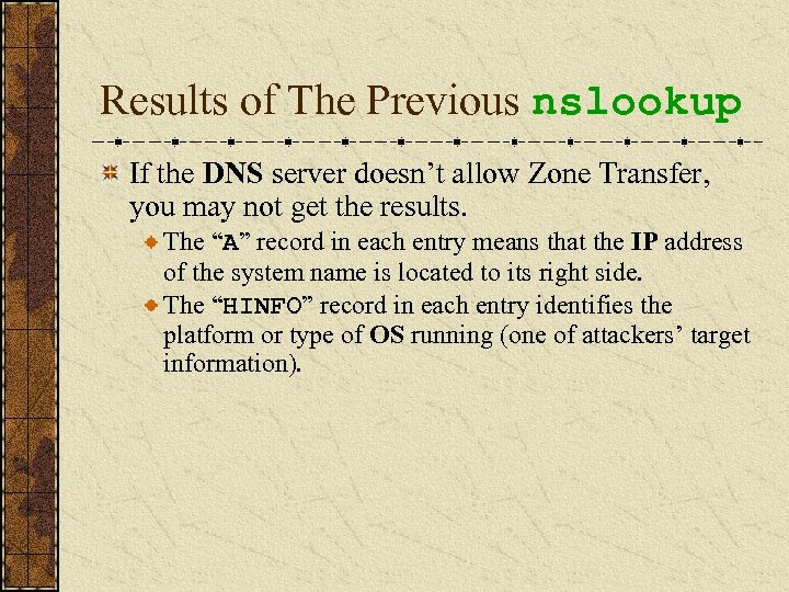 Results of The Previous nslookup If the DNS server doesn’t allow Zone Transfer, you