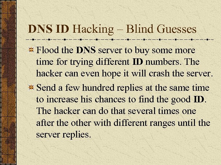 DNS ID Hacking – Blind Guesses Flood the DNS server to buy some more