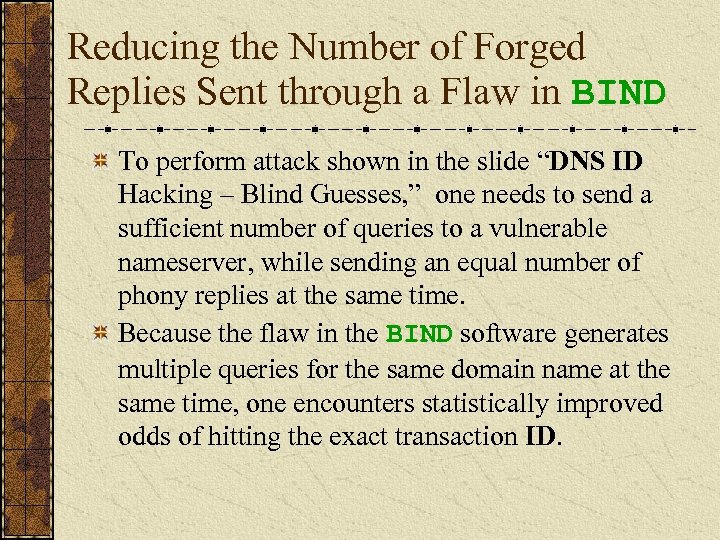 Reducing the Number of Forged Replies Sent through a Flaw in BIND To perform