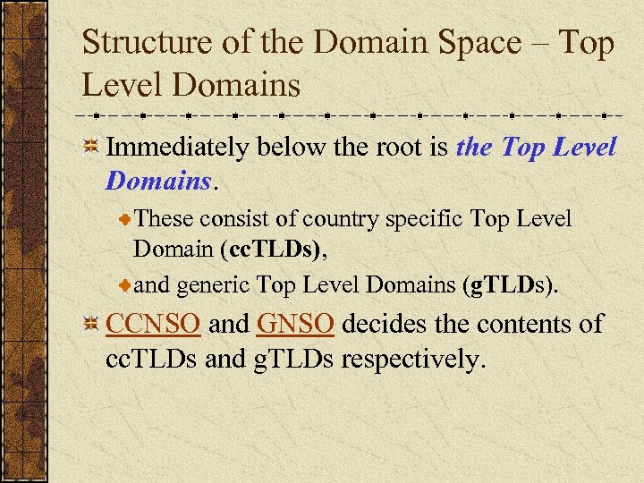 Structure of the Domain Space – Top Level Domains Immediately below the root is