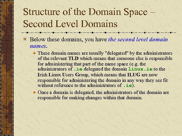 Structure of the Domain Space – Second Level Domains Below these domains, you have