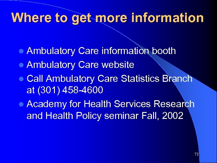 Where to get more information l Ambulatory Care information booth l Ambulatory Care website