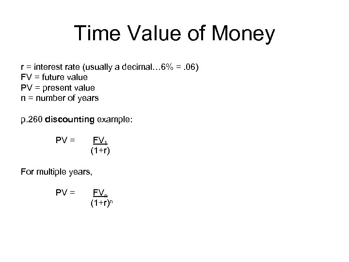 Time Value of Money r = interest rate (usually a decimal… 6% =. 06)