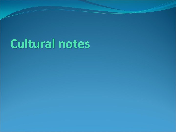 Cultural notes 
