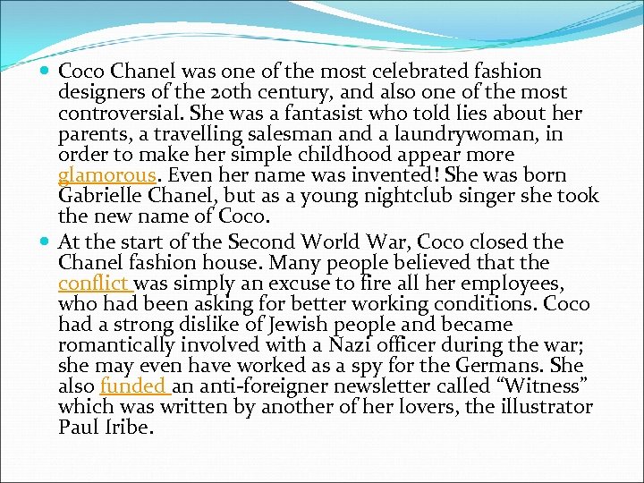  Coco Chanel was one of the most celebrated fashion designers of the 20