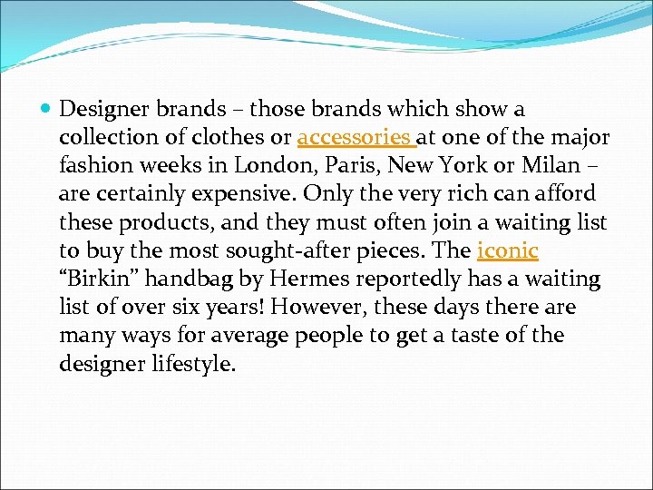  Designer brands – those brands which show a collection of clothes or accessories
