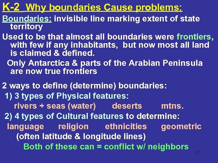 K-2 Why boundaries Cause problems: Boundaries: invisible line marking extent of state territory Used