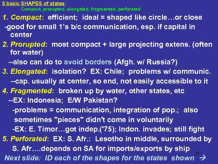 5 basic SHAPES of states: Compact, prorupted, elongated, fragmented, perforated 1. Compact: efficient; ideal