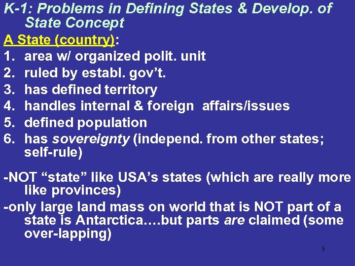 K-1: Problems in Defining States & Develop. of State Concept A State (country): 1.