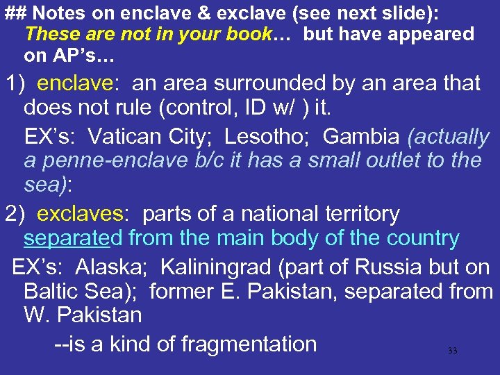 ## Notes on enclave & exclave (see next slide): These are not in your