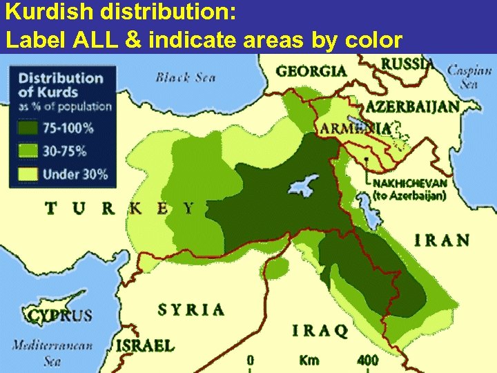 Kurdish distribution: Label ALL & indicate areas by color 40 