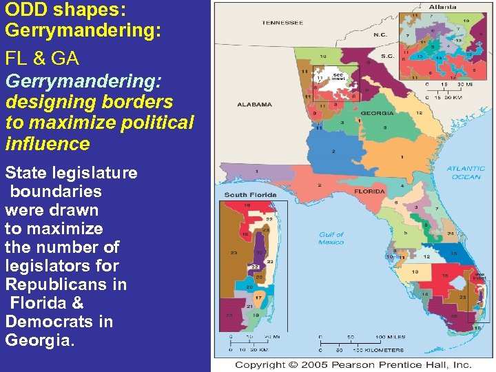 ODD shapes: Gerrymandering: FL & GA Gerrymandering: designing borders to maximize political influence State