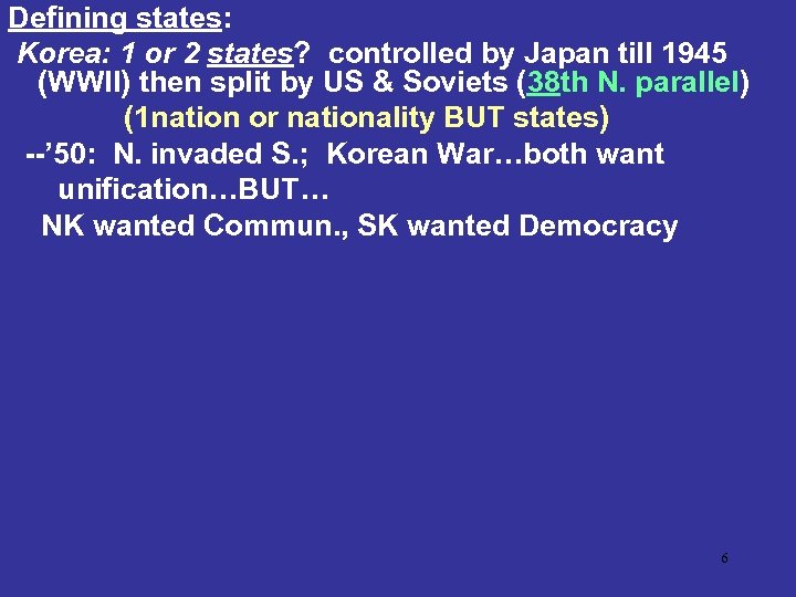 Defining states: Korea: 1 or 2 states? controlled by Japan till 1945 (WWII) then