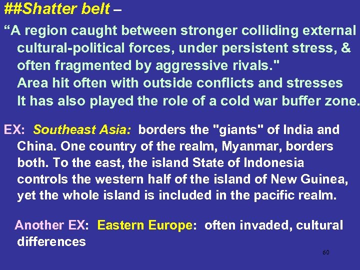 ##Shatter belt – “A region caught between stronger colliding external cultural-political forces, under persistent