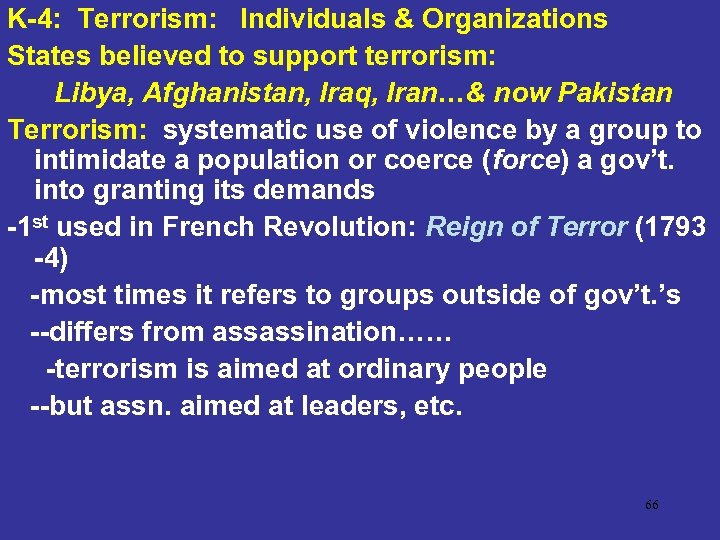 K-4: Terrorism: Individuals & Organizations States believed to support terrorism: Libya, Afghanistan, Iraq, Iran…&