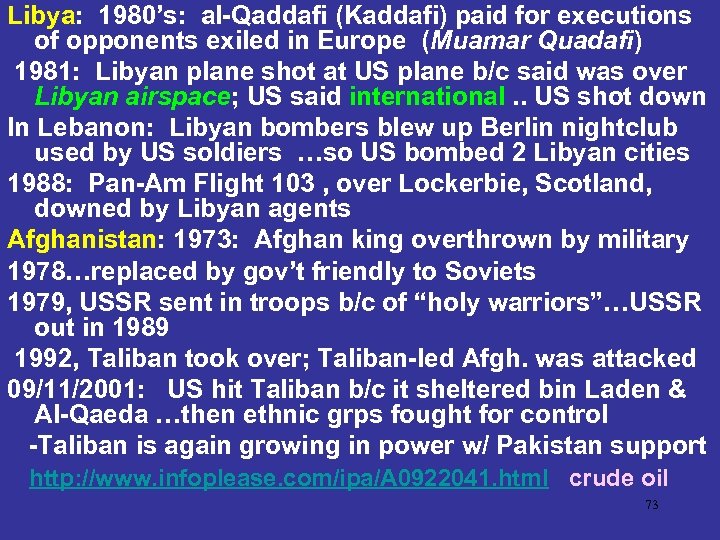 Libya: 1980’s: al-Qaddafi (Kaddafi) paid for executions of opponents exiled in Europe (Muamar Quadafi)