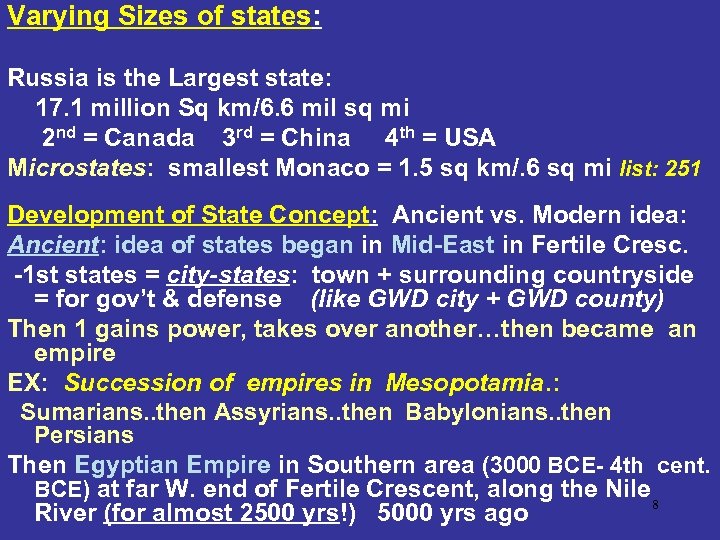 Varying Sizes of states: Russia is the Largest state: 17. 1 million Sq km/6.