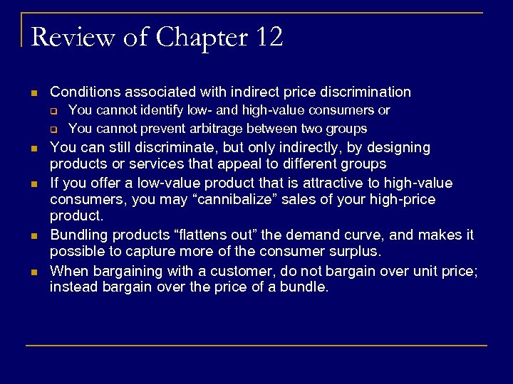 Review of Chapter 12 n Conditions associated with indirect price discrimination q q n