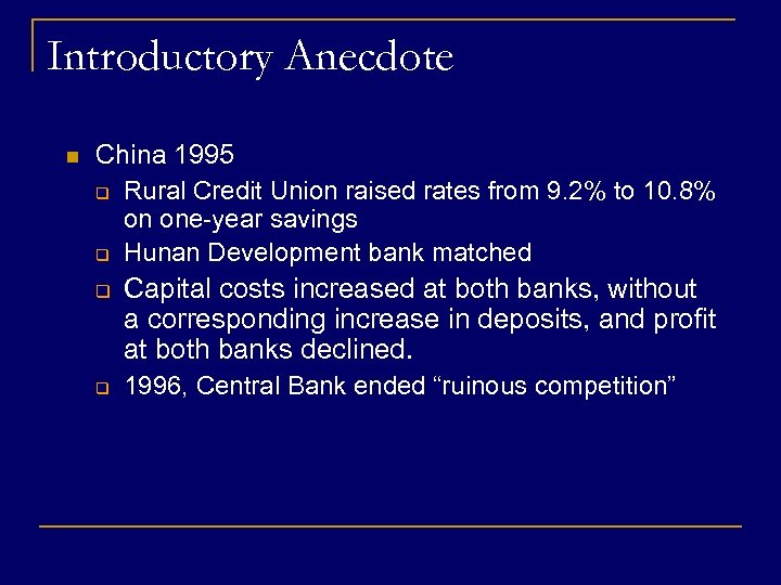 Introductory Anecdote n China 1995 q Rural Credit Union raised rates from 9. 2%