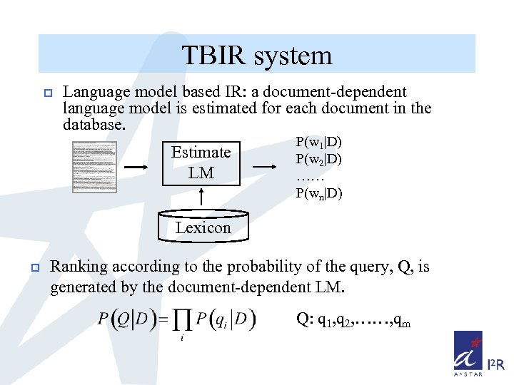 TBIR system p Language model based IR: a document-dependent language model is estimated for