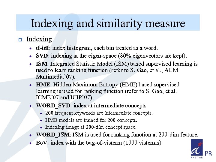 Indexing and similarity measure p Indexing tf-idf: index histogram, each bin treated as a