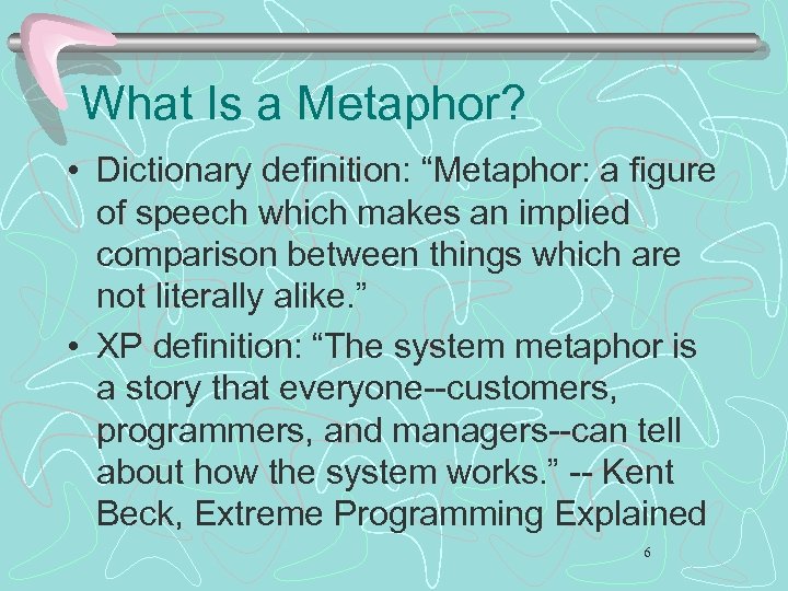 What Is a Metaphor? • Dictionary definition: “Metaphor: a figure of speech which makes