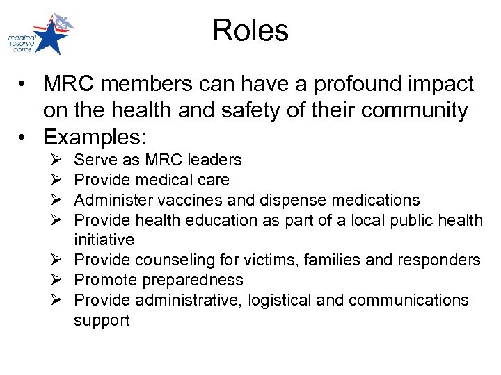 Roles • MRC members can have a profound impact on the health and safety