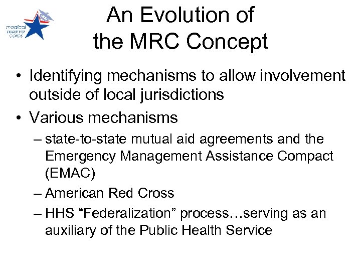 An Evolution of the MRC Concept • Identifying mechanisms to allow involvement outside of