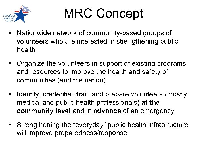 MRC Concept • Nationwide network of community-based groups of volunteers who are interested in