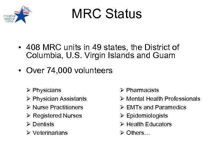 MRC Status • 408 MRC units in 49 states, the District of Columbia, U.