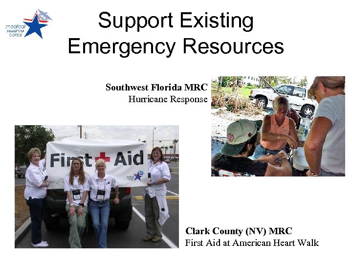 Support Existing Emergency Resources Southwest Florida MRC Hurricane Response Clark County (NV) MRC First