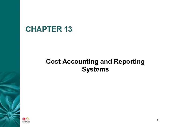 CHAPTER 13 Cost Accounting and Reporting Systems 1 