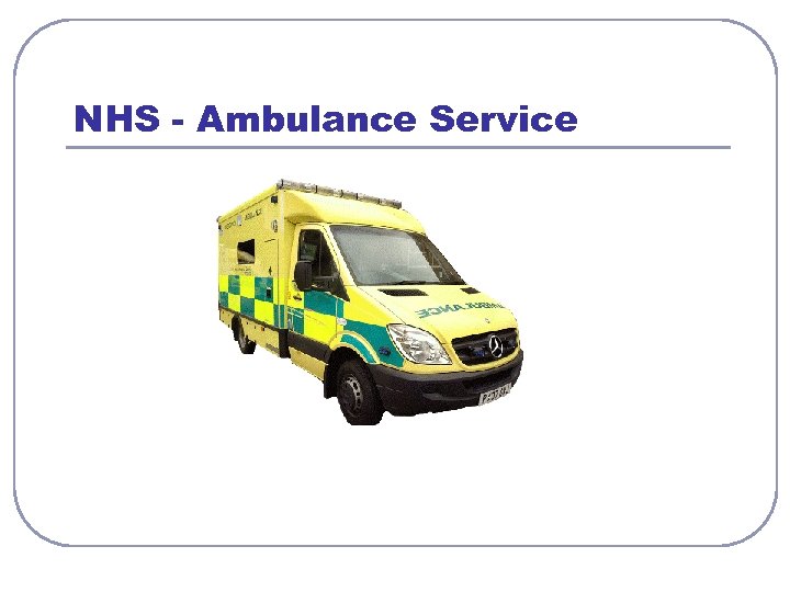 NHS - Ambulance Service 