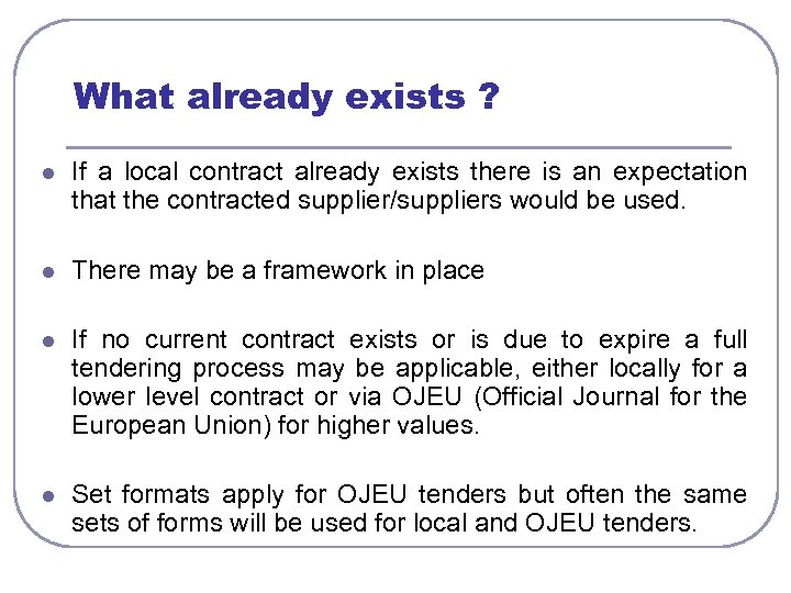 What already exists ? l If a local contract already exists there is an