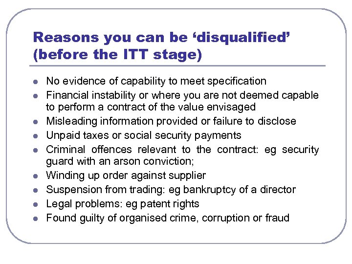 Reasons you can be ‘disqualified’ (before the ITT stage) l l l l l