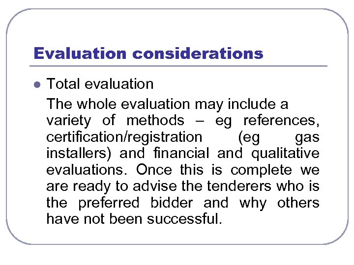 Evaluation considerations l Total evaluation The whole evaluation may include a variety of methods