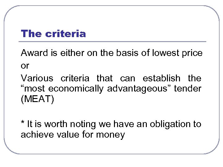 The criteria Award is either on the basis of lowest price or Various criteria