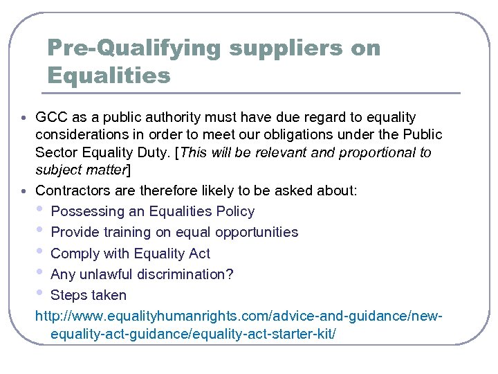 Pre-Qualifying suppliers on Equalities GCC as a public authority must have due regard to