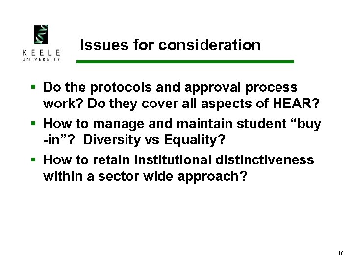 Issues for consideration § Do the protocols and approval process work? Do they cover