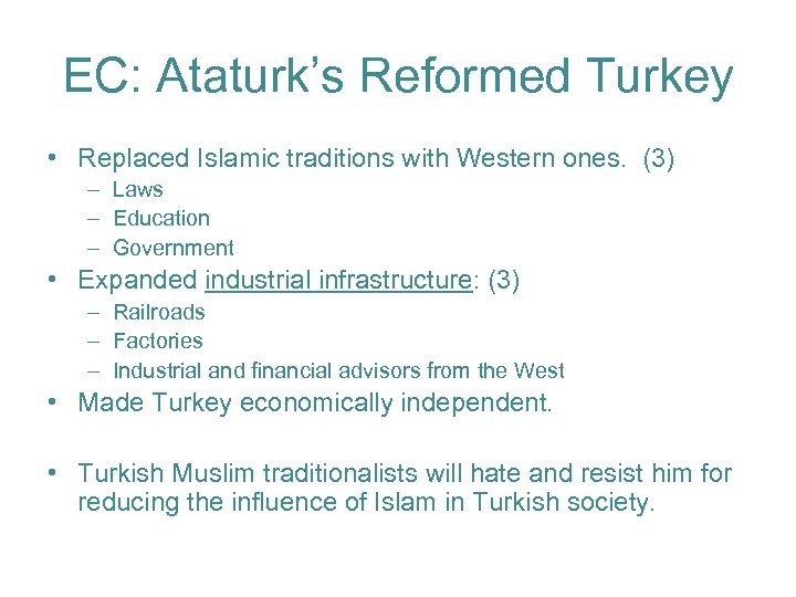 EC: Ataturk’s Reformed Turkey • Replaced Islamic traditions with Western ones. (3) – Laws