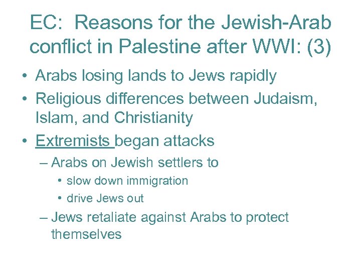 EC: Reasons for the Jewish-Arab conflict in Palestine after WWI: (3) • Arabs losing