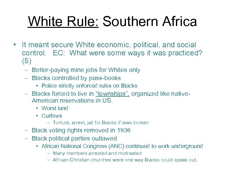 White Rule: Southern Africa • It meant secure White economic, political, and social control.