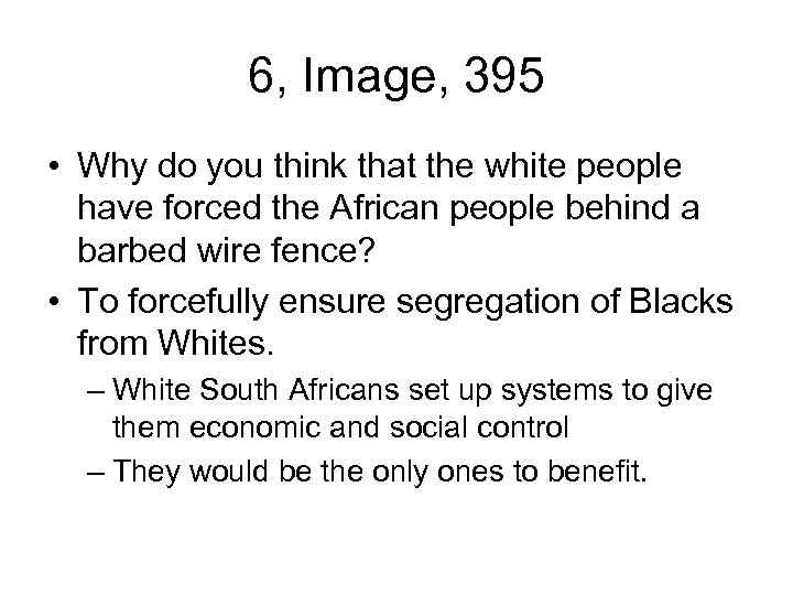 6, Image, 395 • Why do you think that the white people have forced
