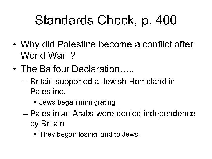 Standards Check, p. 400 • Why did Palestine become a conflict after World War