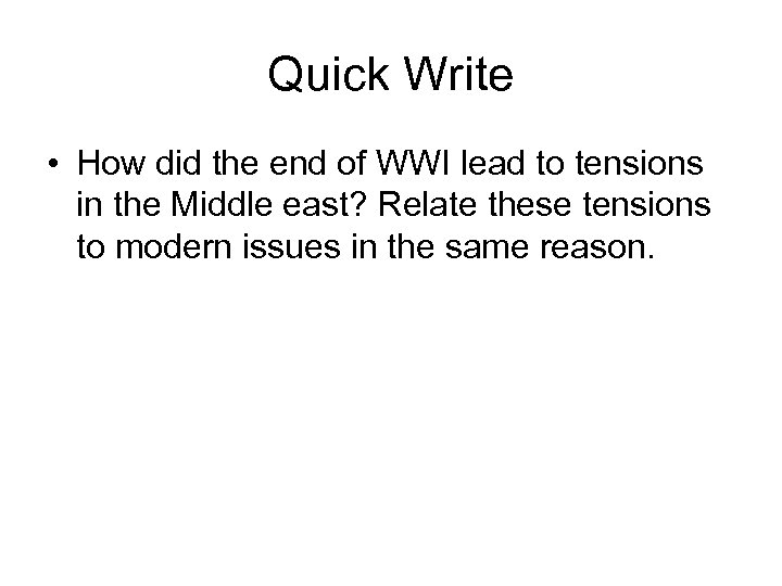 Quick Write • How did the end of WWI lead to tensions in the